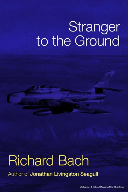 Stranger to the Ground, Richard Bach