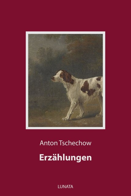 Erzählungen, Anton Tschechow