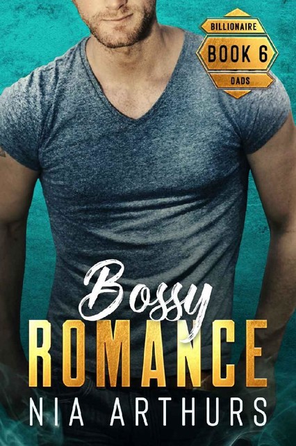 Bossy Romance: Single Dad BWWM, Nia Arthurs