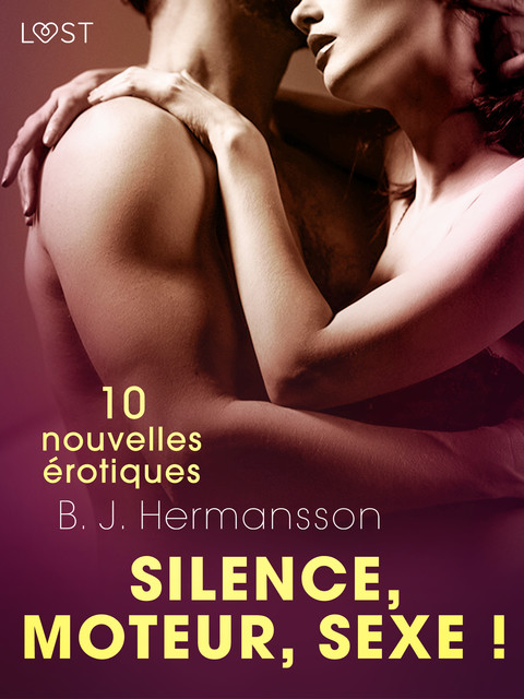 Silence, moteur, sexe ! – 10 nouvelles érotiques, B.J. Hermansson