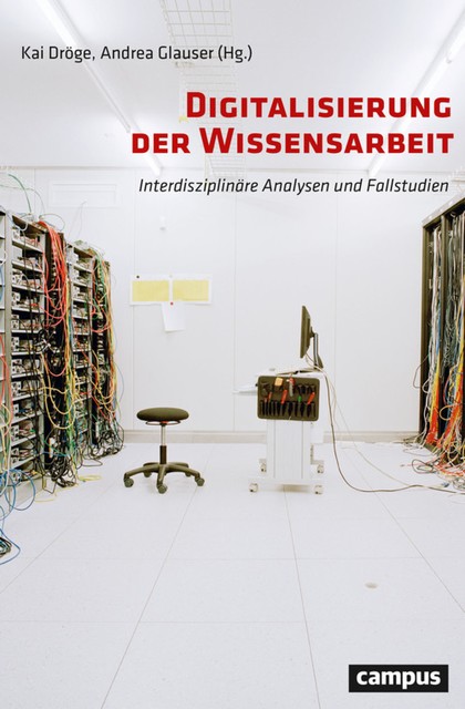 Digitalisierung der Wissensarbeit, Andrea Glauser, Chantal Magnin, Franziska Kohler, Imke Keimer, Jens O. Meissner, Kai Dröge, Laura Hämmerle, Leila Gisin, Ludwig Zurbriggen, Marianne Rychner, Markus Gisler, Markus Hodel, Peter Kels, Philipp Ott, Ulrich Egle