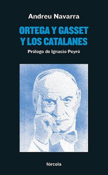 Ortega y Gasset y los catalanes, Andreu Navarra Ordoño