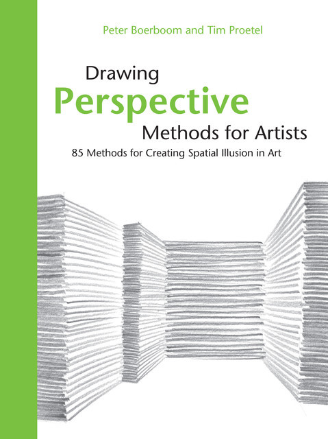 Drawing Perspective Methods for Artists, Peter Boerboom, Tim Proetel