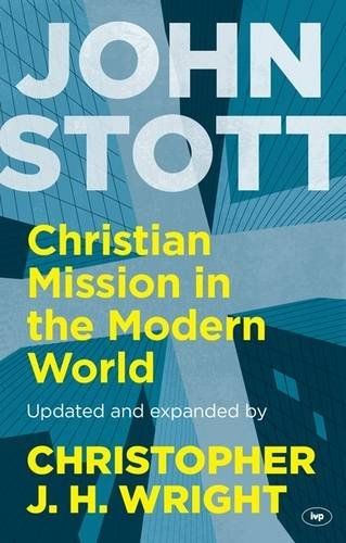 Christian Mission in the Modern World, John Stott