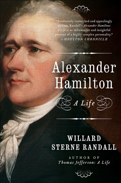 Alexander Hamilton, Willard Sterne Randall