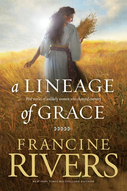 Lineage of Grace, Francine Rivers