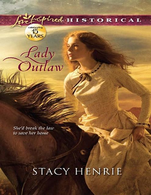 Lady Outlaw, Stacy Henrie