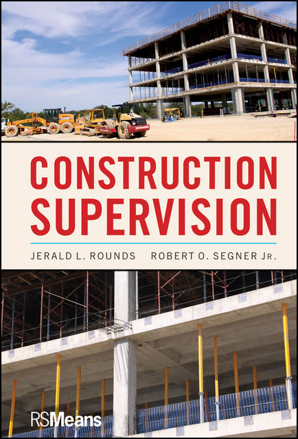 Construction Supervision, Jerald L.Rounds, Robert O.Segner
