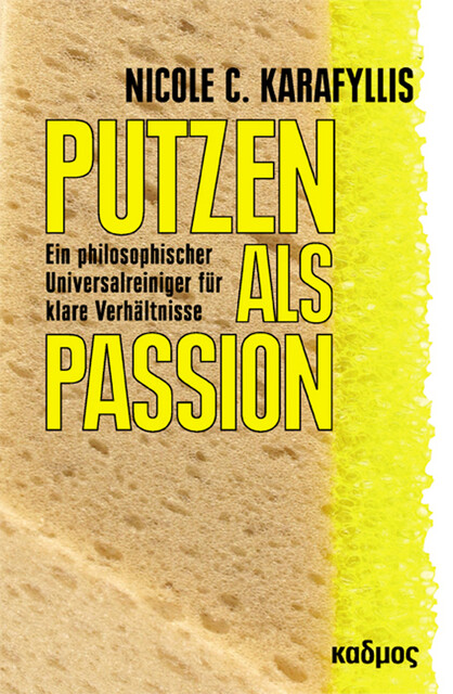 Putzen als Passion, Nicole C. Karafyllis