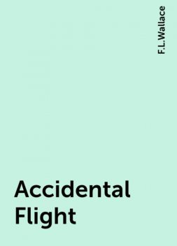 Accidental Flight, F.L.Wallace