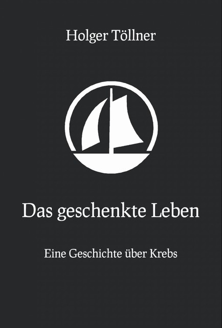 Das geschenkte Leben, Holger Töllner