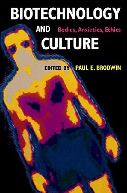 Biotechnology and Culture, Paul E. Brodwin