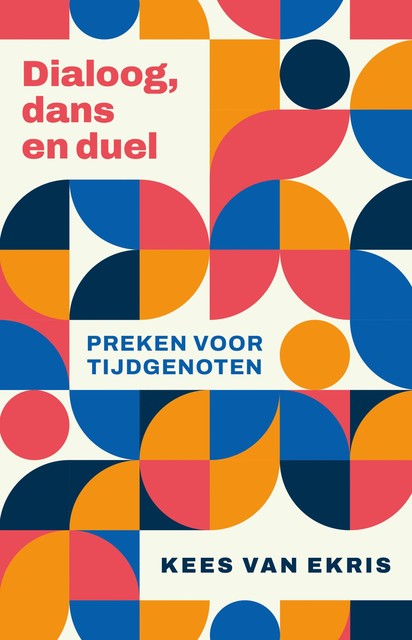 Dialoog, dans en duel, Kees van Ekris