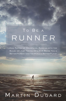 To Be a Runner, Martin Dugard