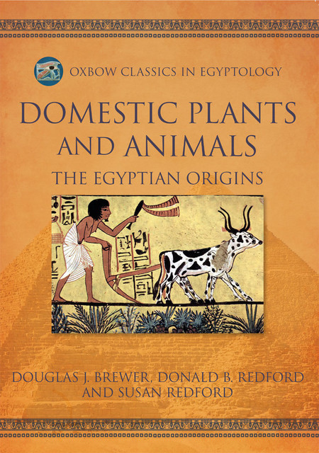 Domestic Plants and Animals, Donald B. Redford, Douglas J. Brewer, Susan Redford
