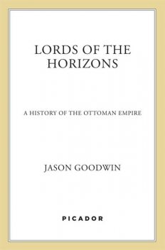 Lords of the Horizons, Jason Goodwin