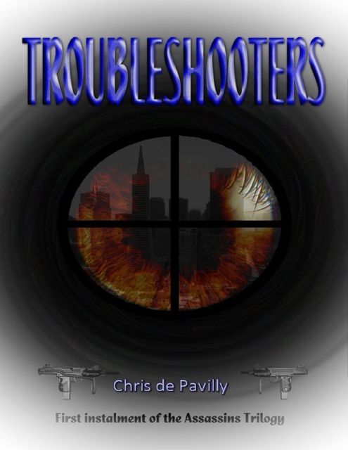 Troubleshooters – The Assassins Trilogy, Chris de Pavilly