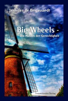 Big Wheels – Die Mühlen der Gerechtigkeit, Jennifer de Bricassardt