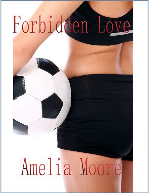 Forbidden Love, Amelia Moore