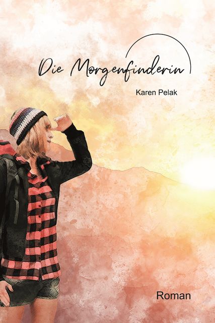 Die Morgenfinderin, Karen Pelak