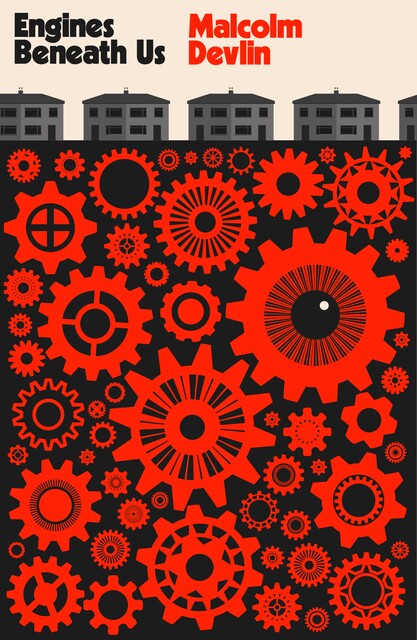 Engines Beneath Us, Malcolm Devlin