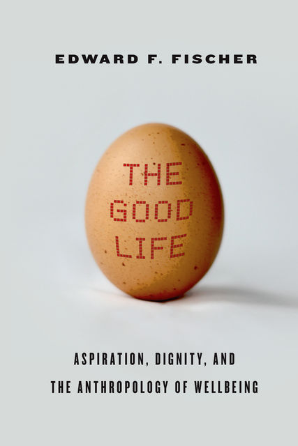 The Good Life, Edward F. Fischer