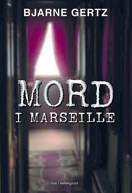 Mord i Marseille, Bjarne Gertz