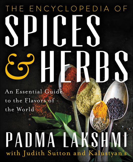 The Encyclopedia of Spices & Herbs, Judith Sutton, Padma Lakshmi