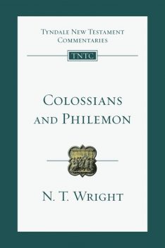 TNTC Colossians & Philemon, N.T.Wright