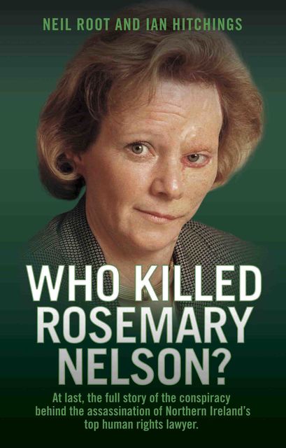 Who Killed Rosemary Nelson?, Neil Root, Ian Hitchings