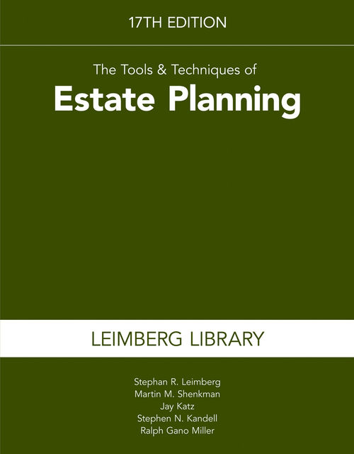 The Tools & Techniques of Estate Planning, Leimberg Stephan, Martin M.Shenkman