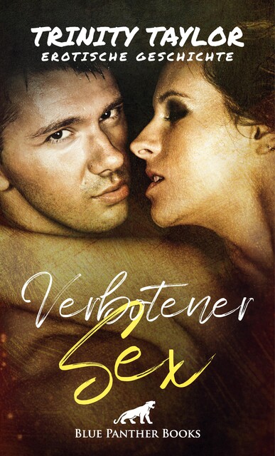Verbotener Sex | Erotische Geschichte, Trinity Taylor