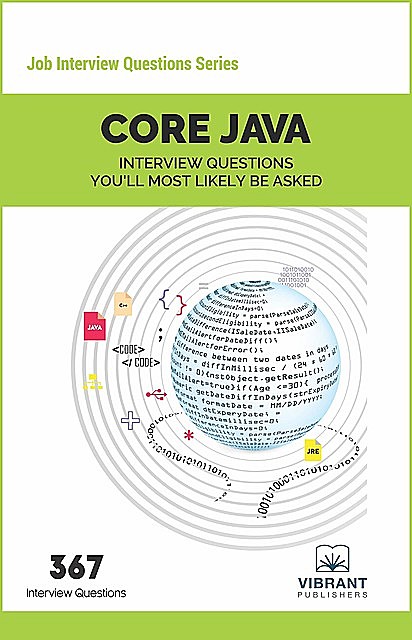 CORE JAVA Interview Questions You'll Most Likely Be Asked, Vibrant Publishers