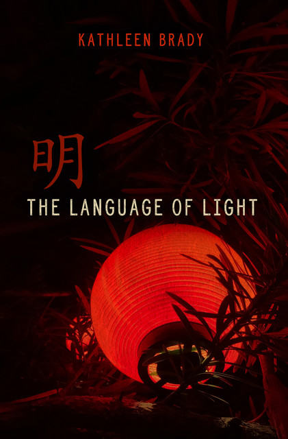 The Language of Light, Kathleen Brady