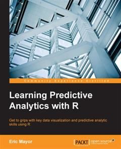 Learning Predictive Analytics with R, Eric Mayor