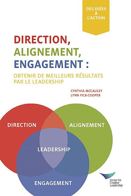 Direction, Alignment, Commitment: Achieving Better Results Through Leadership (French), Cynthia D. McCauley, Lynn Fick-Cooper
