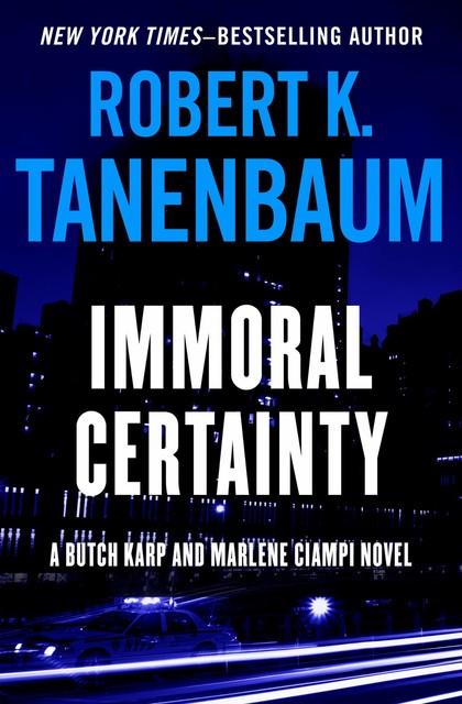 Immoral Certainty, Robert K. Tanenbaum