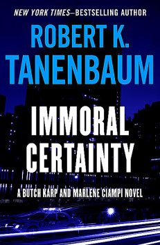 Immoral Certainty, Robert K. Tanenbaum