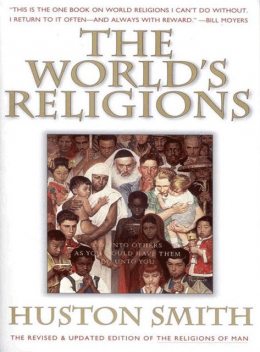 The World's Religions, Revised and Updated, Huston Smith