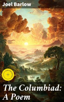 The Columbiad: A Poem, Joel Barlow
