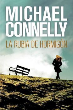 La Rubia De Hormigón, Michael Connelly