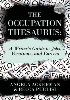 The Occupation Thesaurus, Becca Puglisi, Angela Ackerman
