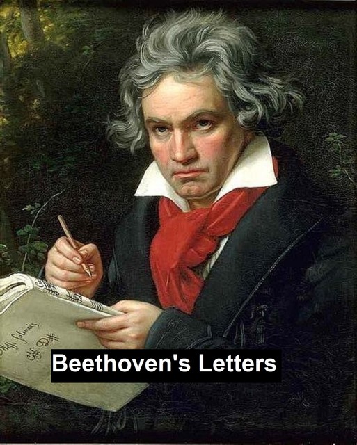Beethoven's Letters, Ludwig van Beethoven