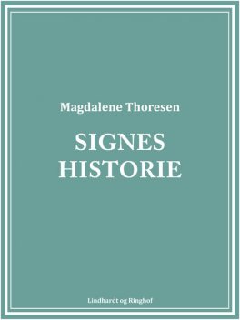 Signes historie, Magdalene Thoresen