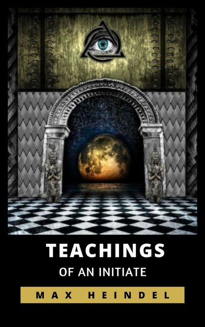 Teachings of an Initiate, Max Heindel