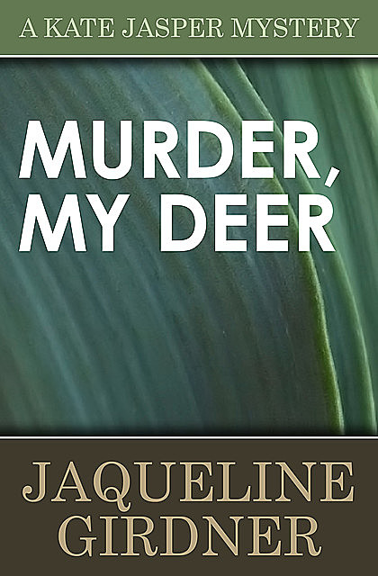 Murder My Deer, Jaqueline Girdner
