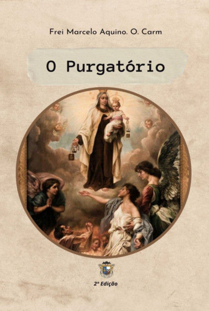 O Purgatório, Frei, Marcelo Aquino.O. Carm