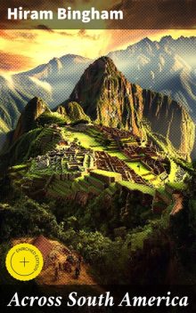 Across South America, Hiram Bingham