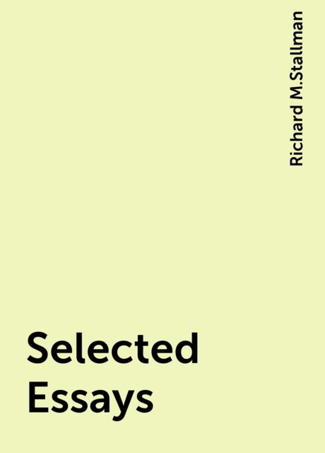 Selected Essays, Richard M.Stallman