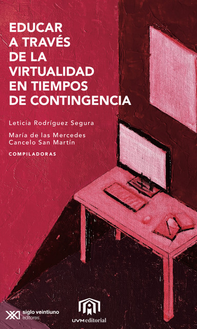 Educar a través de la virtualidad en tiempos de contigencia, Leticia Rodriguez Segura, María de las Mercedes Canelo San Martín
